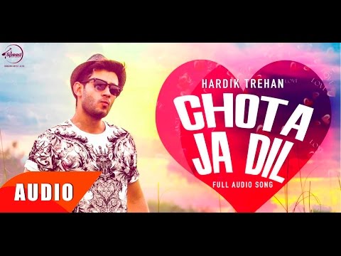 Chota Ja Dil (Full Audio Song) | Hardik Trehan | Punjabi Song Collection | Speed Records