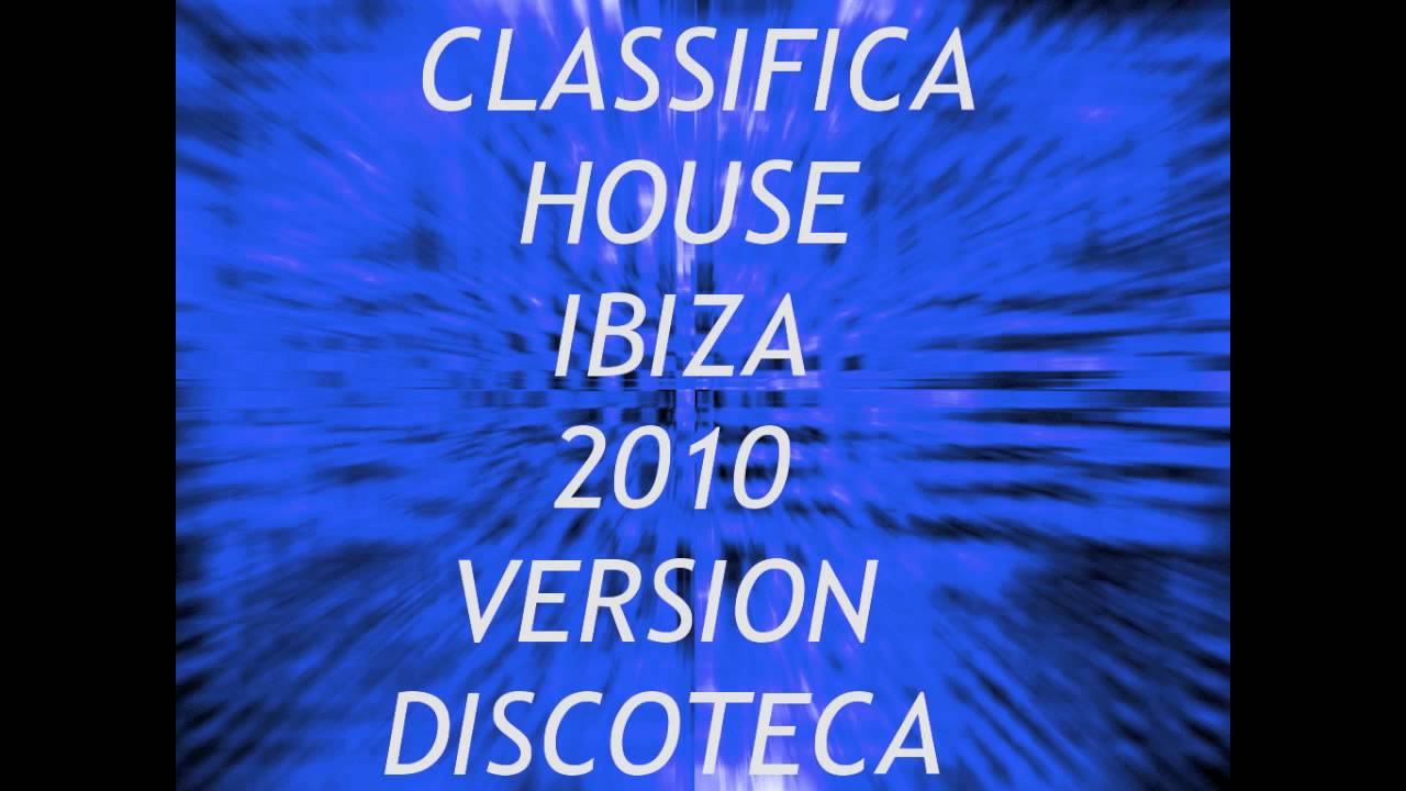 CLASSIFICA HOUSE IBIZA 2010 VERSION DISCOTECA