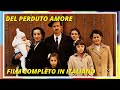 Del perduto amore | HD | Drammatico | Film Completo in Italiano