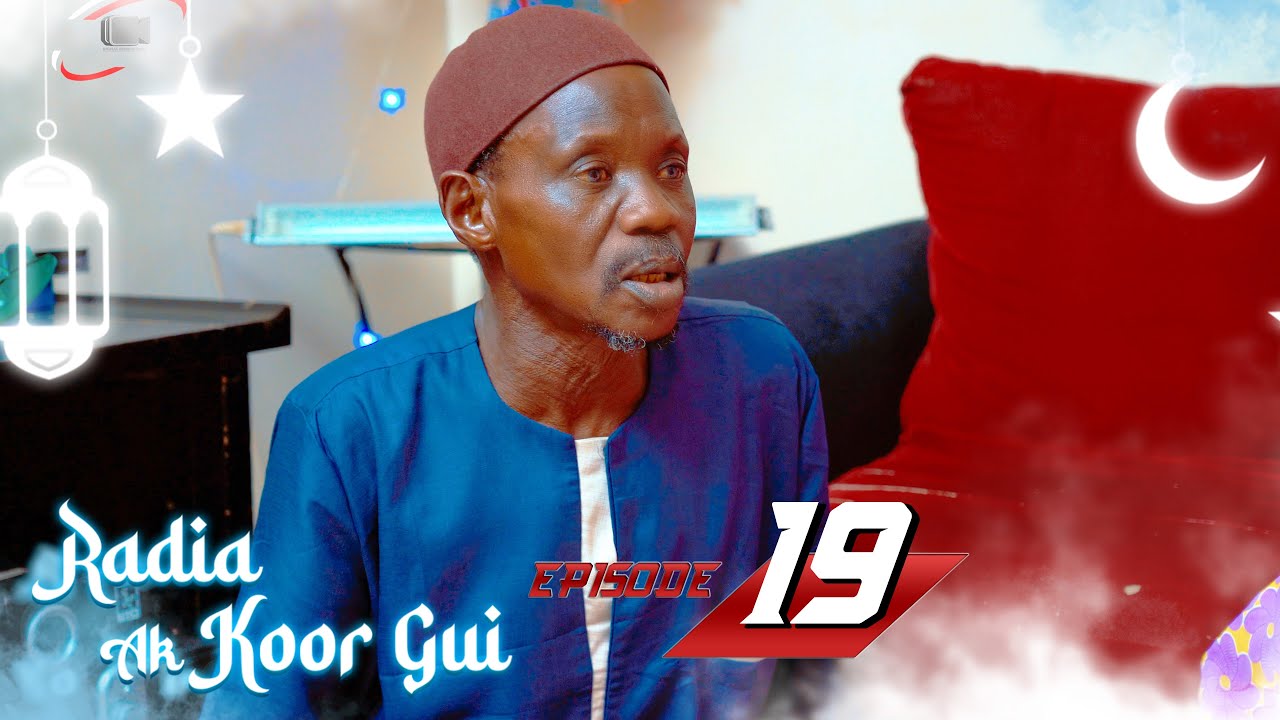 Radia ak koor gui - Episode 19