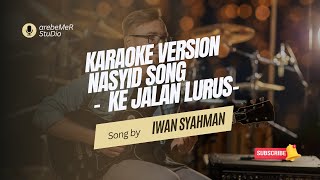 Ke Jalan Lurus ~ Iwan Syahman versi karaoke (minus one)