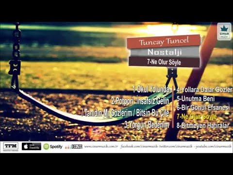 Tuncay Tuncel - Ne Olur Söyle