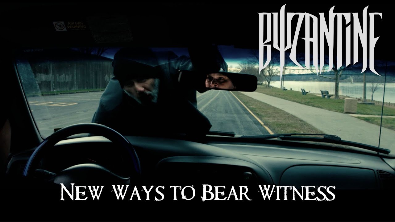 BYZANTINE - NEW WAYS TO BEAR WITNESS (OFFICIAL VIDEO)