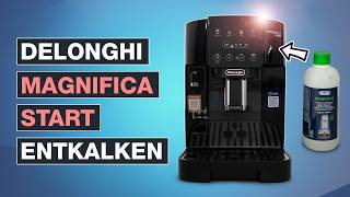 Delonghi Magnifica Start Entkalken - So Geht Es Richtig - Testventure