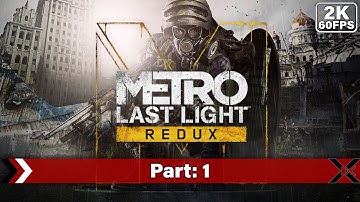 Metro 2033: Last Light Redux | Gameplay Walkthrough Part 1 [1440p QHD 60FPS PC] - No Commentary