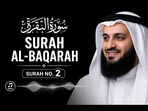 Listen to Surah Al-Baqarah Full | Mishary Rashid Alafasy | سورة البقرة Beautiful Quran Recitation