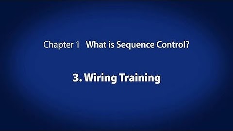 1. What is Sequence Control?　－ Wiring Training〈Your First PLC (4/19)〉