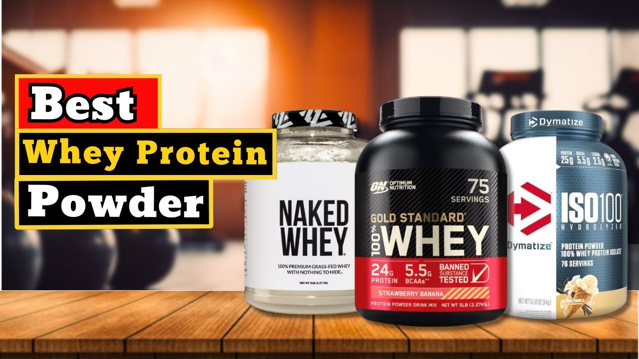 Which Is The Best Whey Protein Powder | Top 5 Best Whey Protein Powders ...