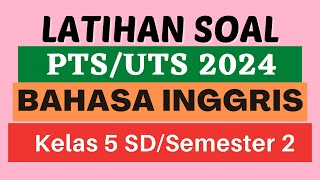 Latihan Soal Sumatif Tengah Semester 2 Bahasa Inggris kelas 5 SD tahun 2024