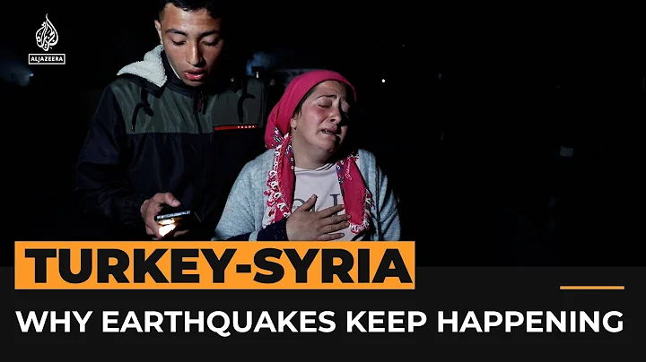 Why do earthquakes keep happening in Turkey and Syria? | Al Jazeera Newsfeed