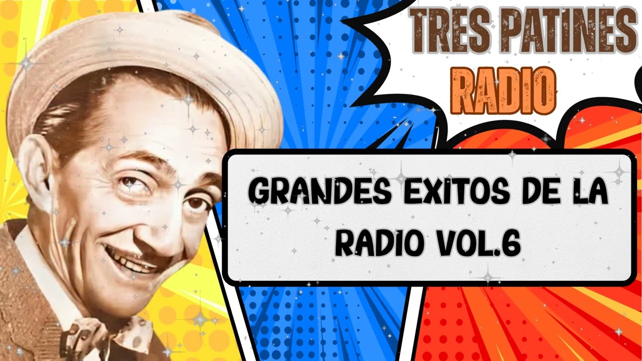 GRANDES EXITOS DE LA RADIO VOL.6 - TRES PATINES RADIO