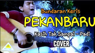 Pengamen Pekanbaru  bk  Kasih Tak Sdanai  Padi Cover Johandry Fadli