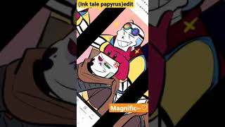 (Ink tale papyrus edit)°♡°