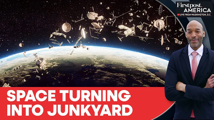 Space Is Turning Into A Junkyard; Scientists Call For Recycling Revolution | Firstpost America| N18G