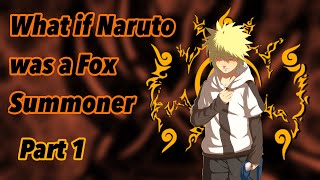 What If Naruto Was A Fox Summoner Vulpine Part 1