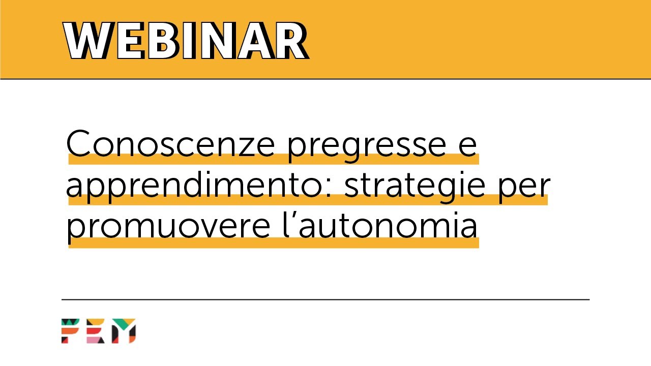 Webinar | conoscenze pregresse e apprendimento: strategie per promuovere l'autonomia