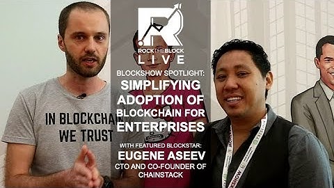 Blockshow Spotlight: Chainstack Simplifying Adoption of Blockchain for Enterprises.