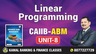 CAIIB-ABM Unit - 8.4 Linear Programming by Kamal Sir #4300 || 19 Mar 2026 8:30 PM Net Worth