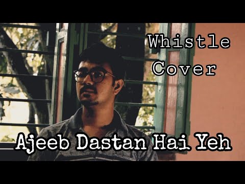 Ajeeb Dastan Hai Yeh (Whistle version)।Lata Mangeshkar। Whistler Saha.