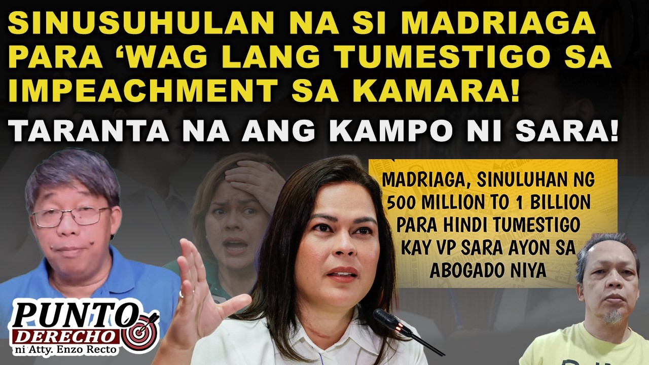 SINUSUHULAN NA SI MADRIAGA PARA ‘WAG LANG TUMESTIGO SA IMPEACHMENT SA KAMARA!