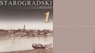 Starogradski Biseri - Nema lepše devojke  (Audio 2007)