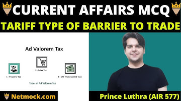 Current Affairs MCQ | Tariff  type of barrier to trade | Current Affairs By Prince Luthra AIR 577