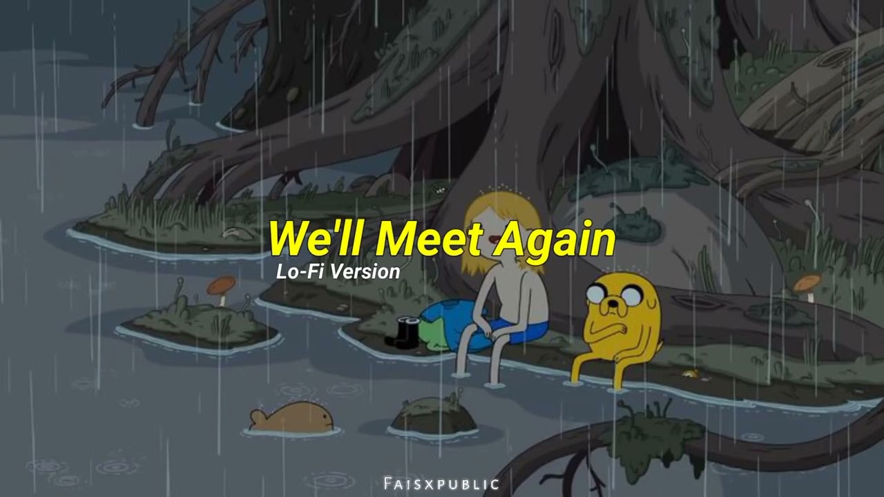 We'll Meet Again (Lofi Version) By Faispubeatz