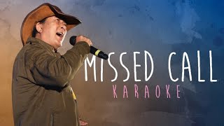 Video thumbnail of "MISSED CALL KARAOKE"