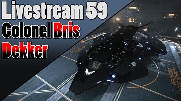 Livestream 59 (6-16-18 11:59pm est) - Elite Dangerous: Unlocking Colonel Bris Dekker! Come Hang Out!