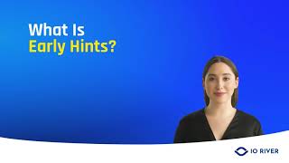 What are Early Hints