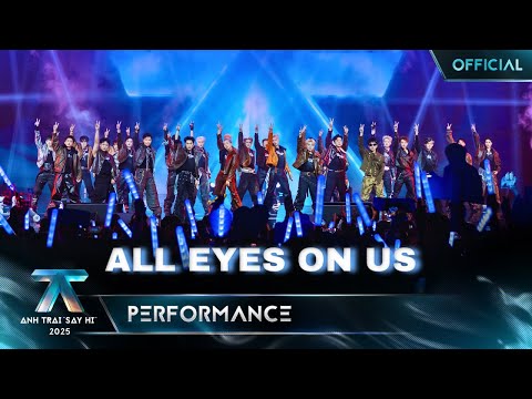ALL EYES ON US - 30 Anh Trai | Chung Kết Anh Trai "Say Hi" 2025