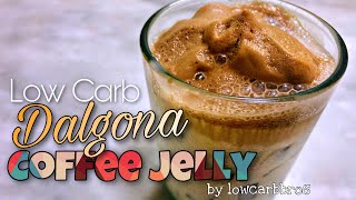 DALGONA COFFEE JELLY | Low Carb Coffee Jelly | LCIF Keto Low Carb Recipe 61 | Low-Carbohydrate Diet