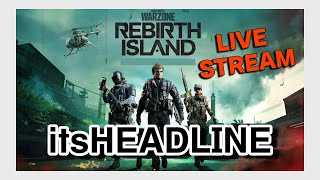 itsHEADLINE is LIVE NOW! Playing Call of Duty Warzone Resurgence! Stop and chat!