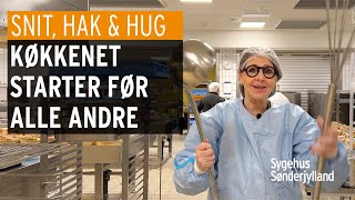 Snit - Hak og Hug! Køkkenet starter før alle andre - Sygehuset Indefra på Sygehus Sønderjylland.