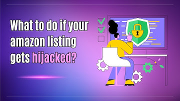 What to Do If Your Amazon Listing Gets Hijacked?