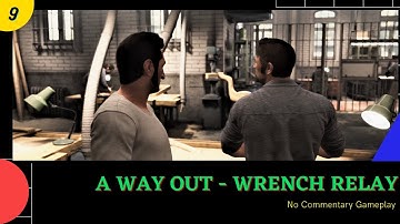 A WAY OUT - ESCAPE/Wrench Relay | Chapter-9 | No Commentary | PC Gameplay