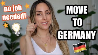 HOW TO MOVE TO GERMANY WITHOUT A JOB!