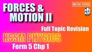 Forces and Motion 2 / KSSM Physics Form 5 Chapter 1 / Mr Ruel Revision Lesson