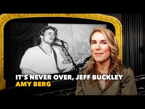 He Revered Women: Jeff Buckley’s Feminist Legacy and Devoted Female Fans with director Amy Berg