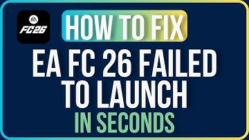 EA FC 26 Failed to Launch [FIXED]