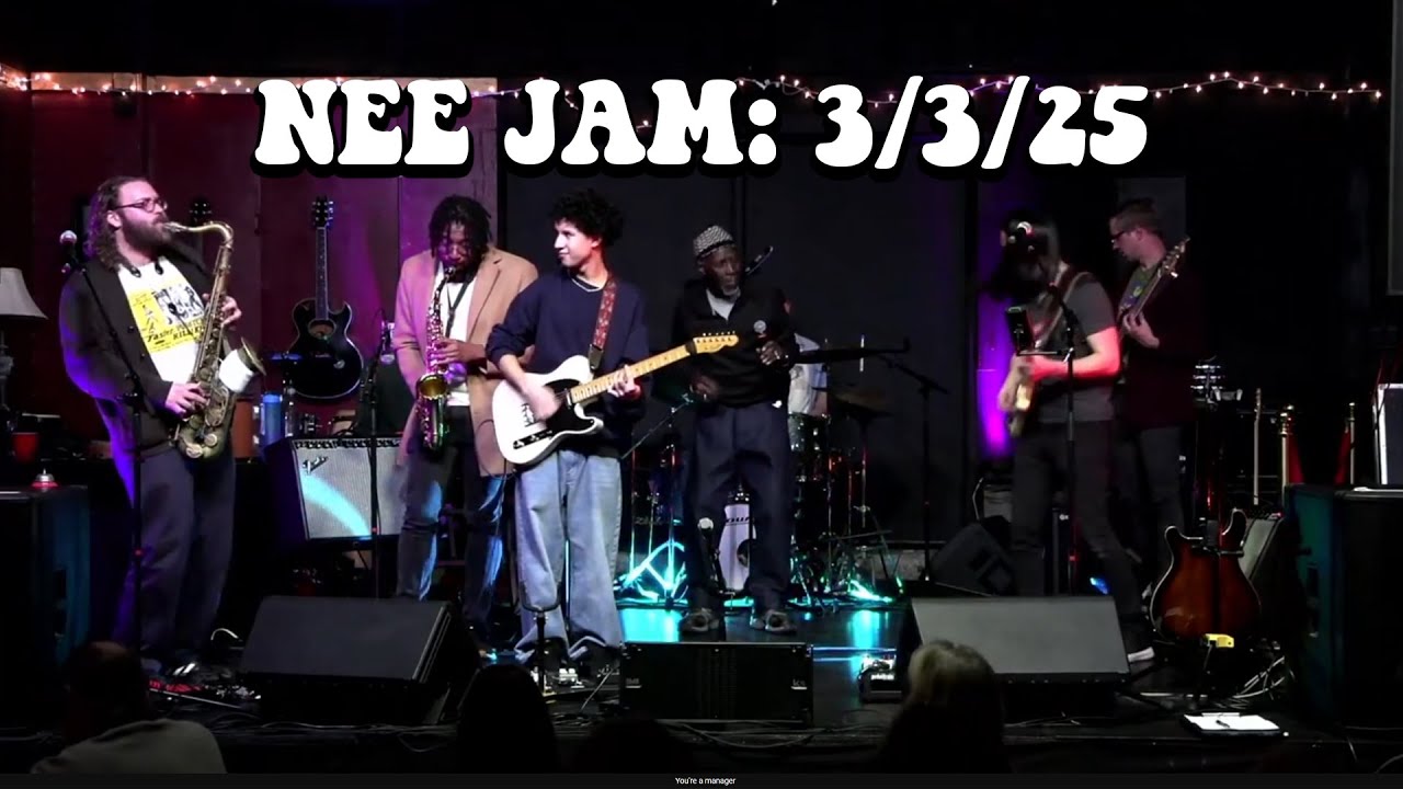 FULL NEE JAM: March 3rd, 2025