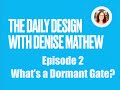 The Daily Design with Denise Mathew/Episode 2/What&#39;s a Dormant Gate in Human Design?