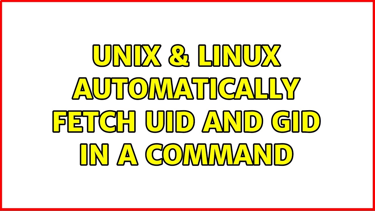 Unix & Linux: Automatically fetch uid and gid in a command - YouTube