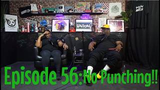 Episode 56: No Punching!!