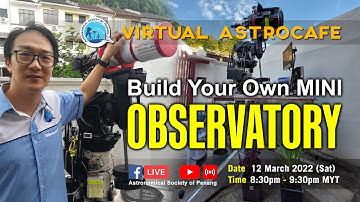 Virtual AstroCafe 2022.03.12 - Build Your Own Mini Observatory