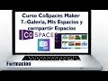 Curso CoSpaces Maker 7 .-  Galeria, Mis Espacios y compartir Espacios