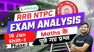 RRB NTPC Exam Analysis (16 Jan, Phase-2, 1st Shift) | Maths Asked Ques. by Sahil Khandelwal