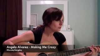 Angela Alvarez - Making Me Crazy