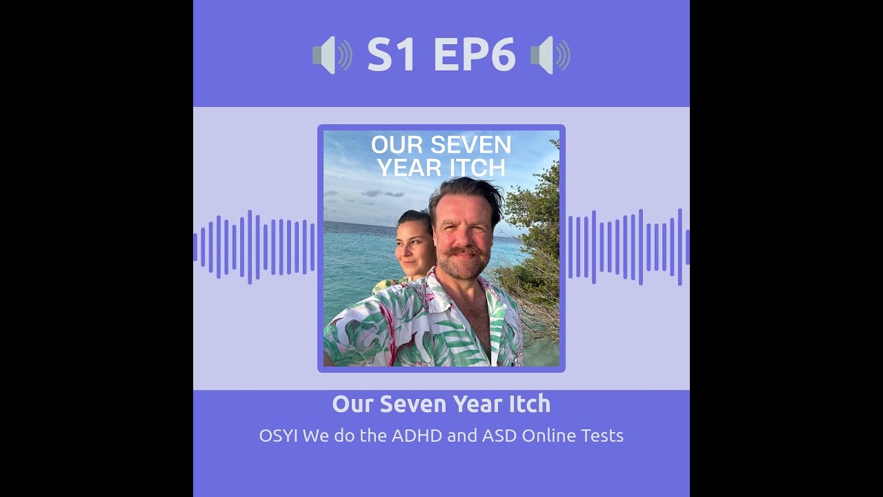 We do the ADHD and ASD Online Tests | Our Seven Year Itch S1 Ep6