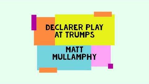 Declarer Play at Trumps with Matt Mullamphy